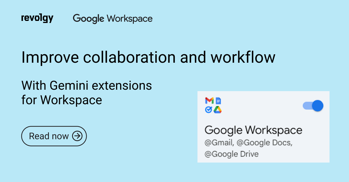 Improve your collaboration and workflow with Gemini Workspace extensions