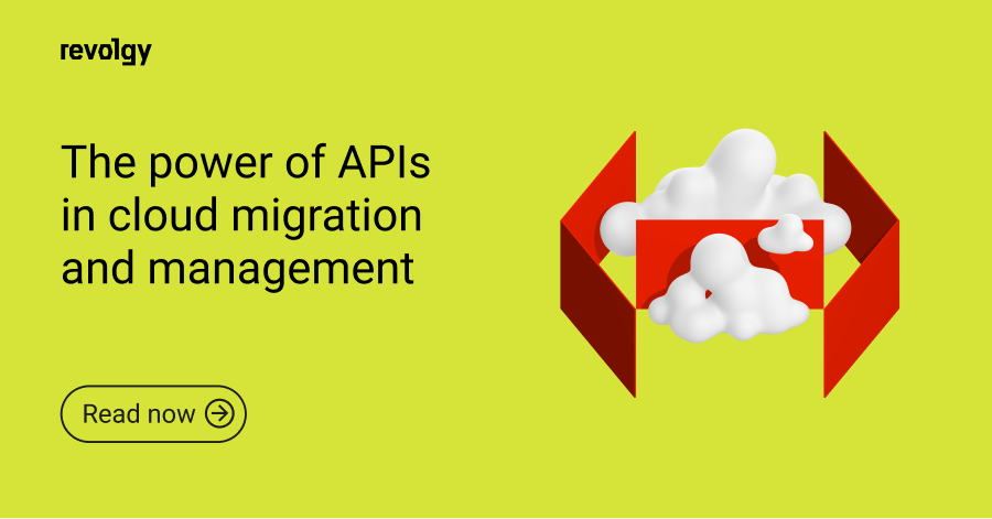 The power of APIs in cloud migration and management