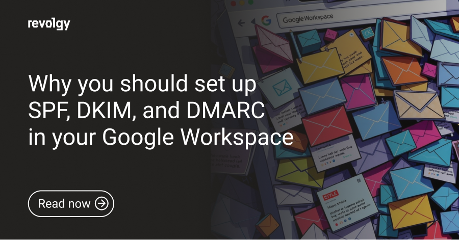 Why you should set up SPF, DKIM, and DMARC in Google Workspace